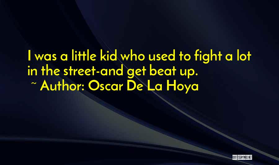 Hoya Quotes By Oscar De La Hoya