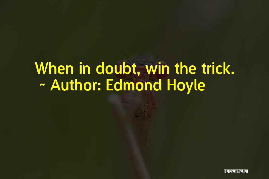 Hoyle Quotes By Edmond Hoyle