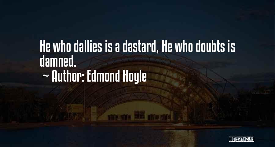 Hoyle Quotes By Edmond Hoyle