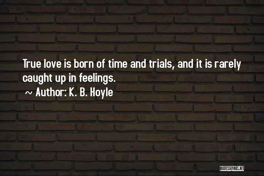 Hoyle Quotes By K. B. Hoyle