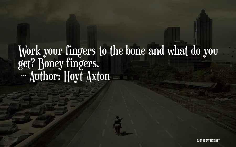 Hoyt Axton Quotes 1004492