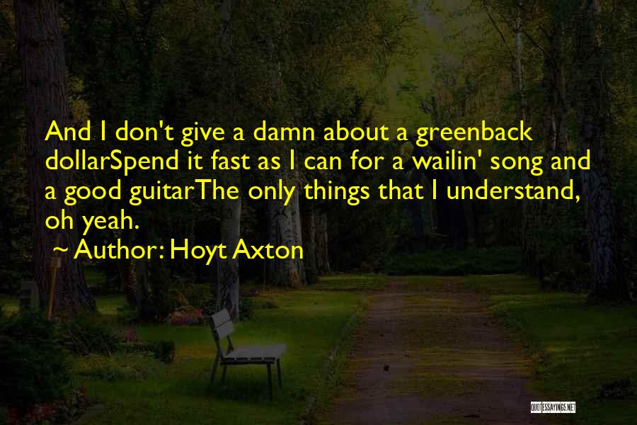 Hoyt Axton Quotes 1570071