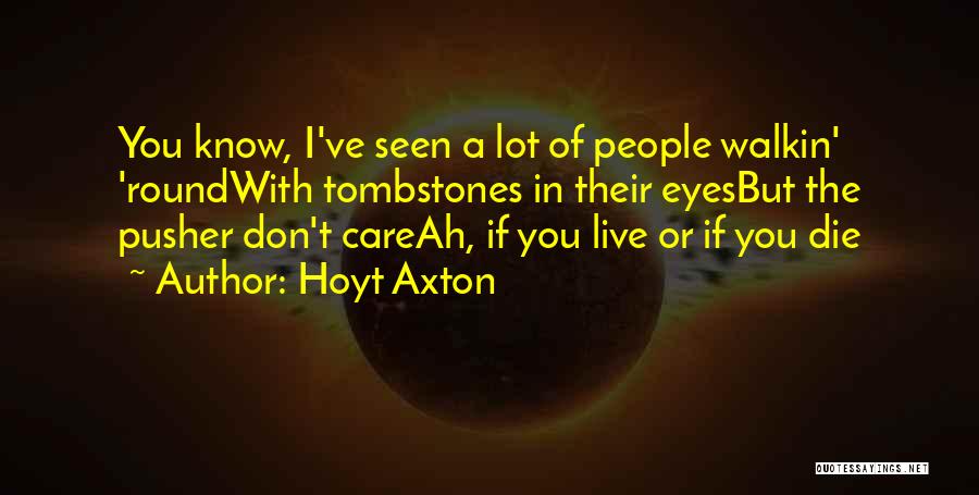 Hoyt Axton Quotes 1725931