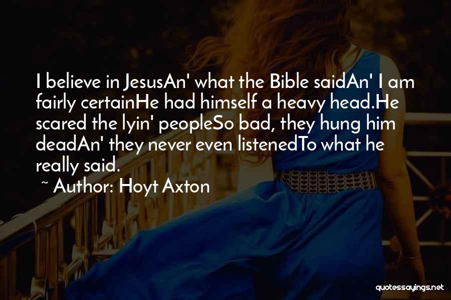 Hoyt Axton Quotes 187228