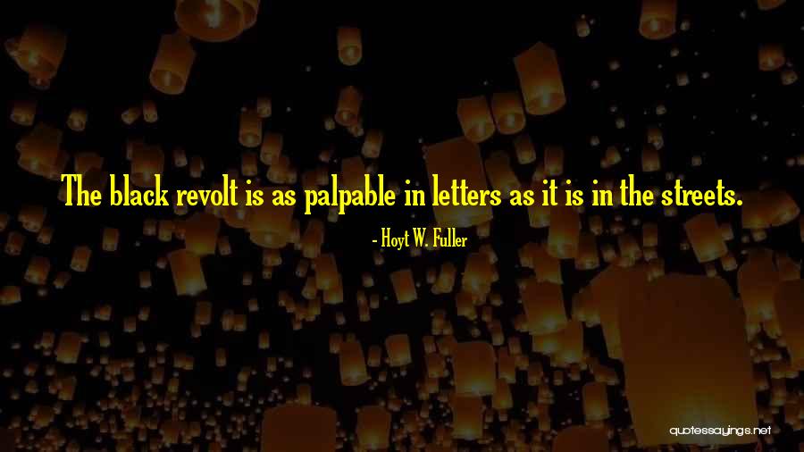 Hoyt Fuller Quotes By Hoyt W. Fuller
