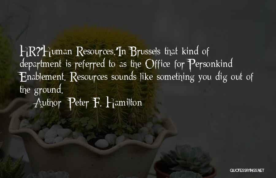 Hr Department Quotes By Peter F. Hamilton