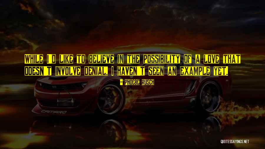Hrastovo Drvo Quotes By Phoebe Rusch Hrastovo Drvo Quotes By Phoebe Rusch