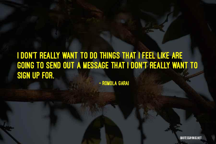 Hrbek Westwood Quotes By Romola Garai Hrbek Westwood Quotes By Romola Garai
