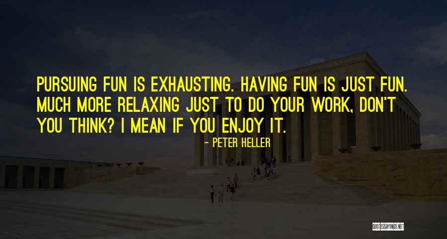 Hrdinsk Quotes By Peter Heller Hrdinsk Quotes By Peter Heller