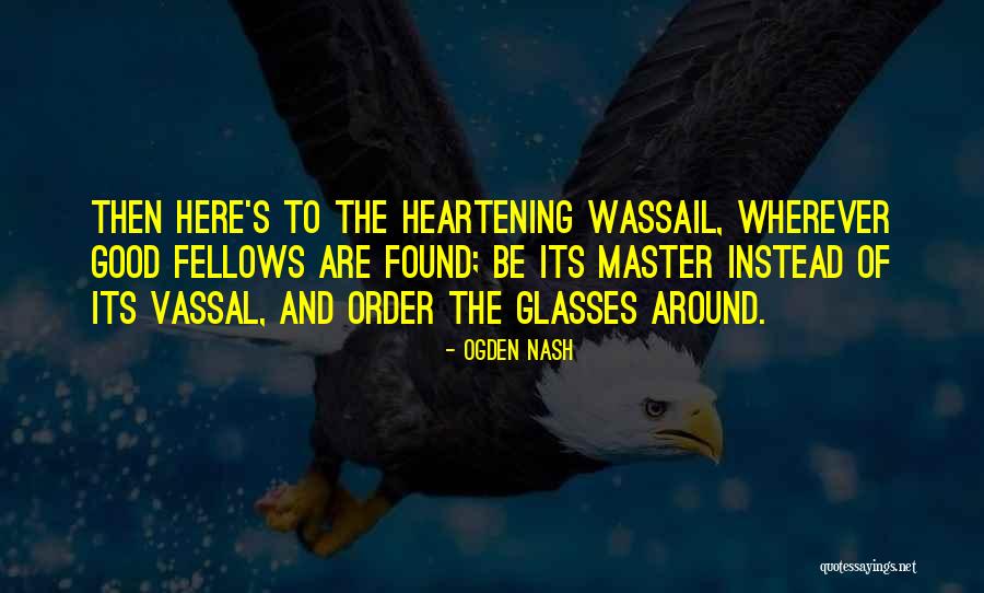 Hristijan Mickoski Quotes By Ogden Nash Hristijan Mickoski Quotes By Ogden Nash