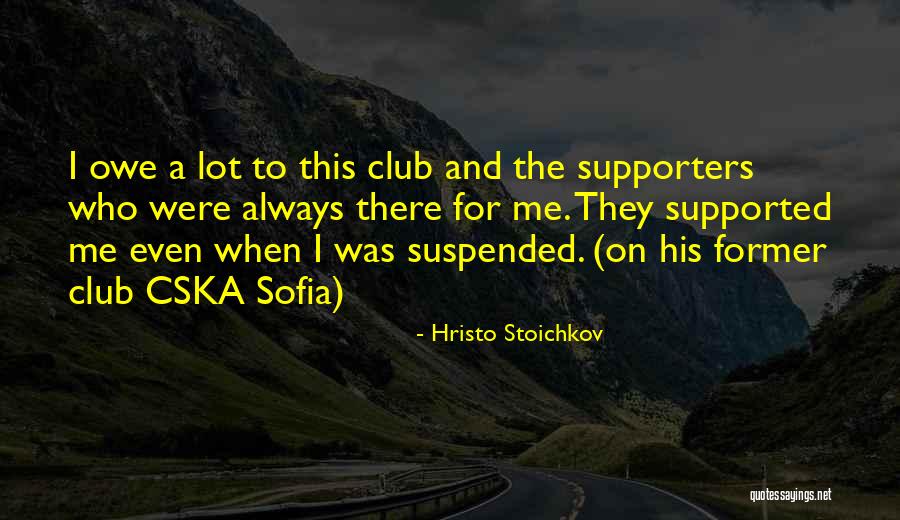 Hristo Quotes By Hristo Stoichkov Hristo Quotes By Hristo Stoichkov