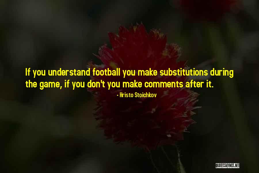 Hristo Quotes By Hristo Stoichkov Hristo Quotes By Hristo Stoichkov