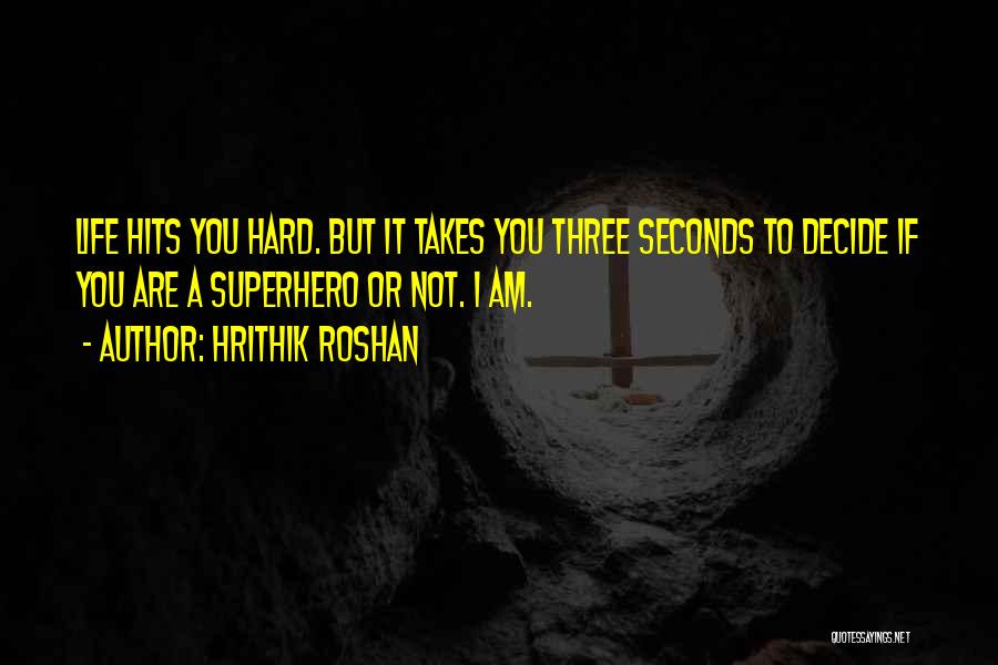 Hrithik Roshan Best Quotes By Hrithik Roshan