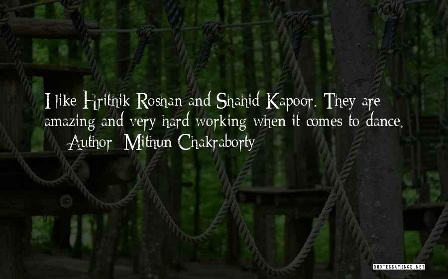 Hrithik Roshan Best Quotes By Mithun Chakraborty