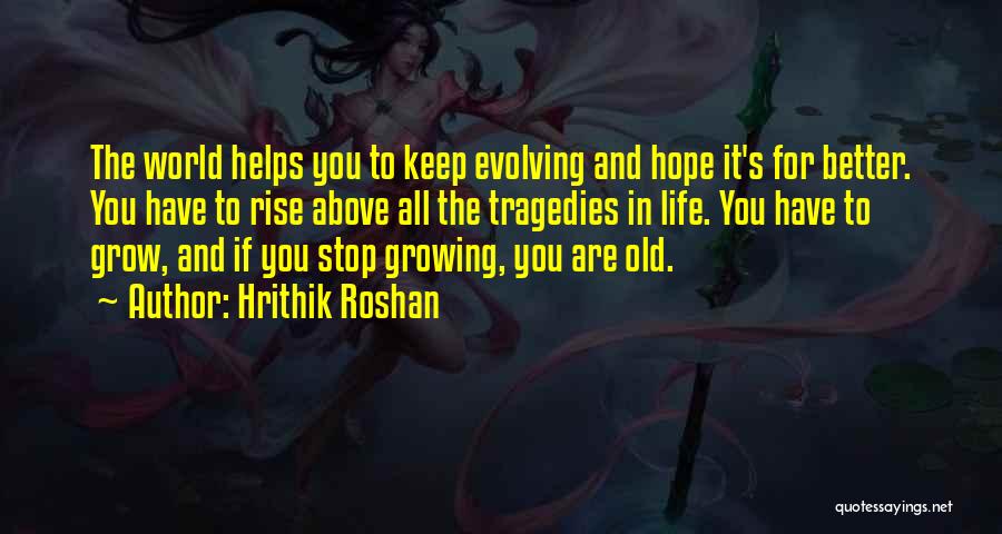 Hrithik Roshan Life Quotes By Hrithik Roshan