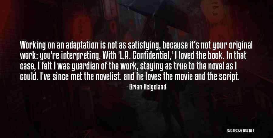 Hrmml Quotes By Brian Helgeland Hrmml Quotes By Brian Helgeland