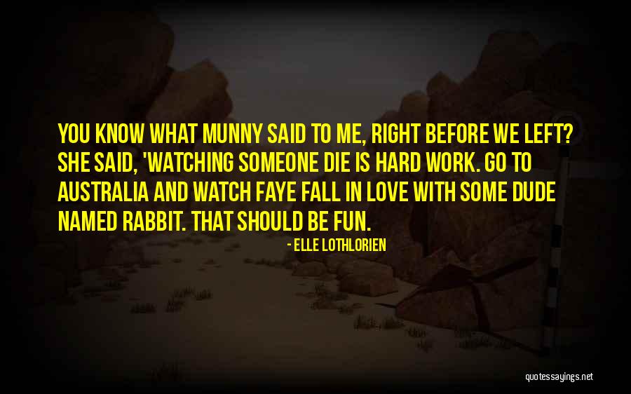Hrudn K Quotes By Elle Lothlorien Hrudn K Quotes By Elle Lothlorien
