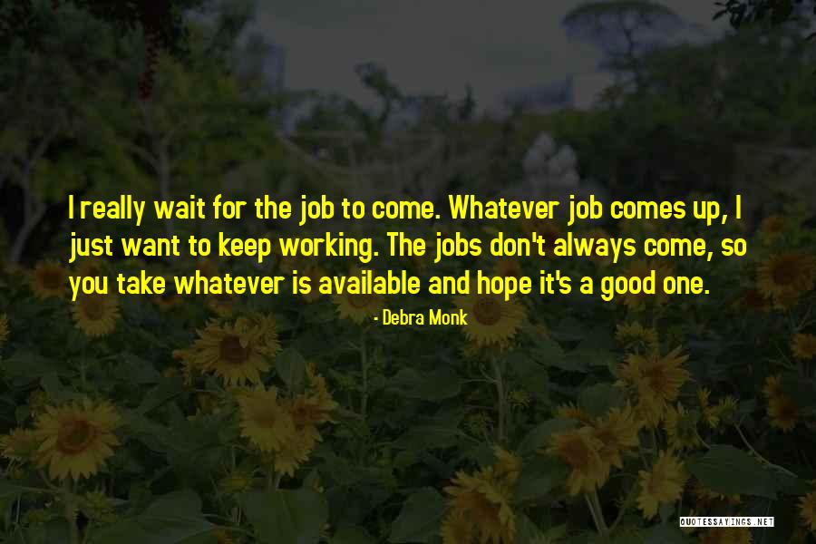 Hruskova Vyziva Quotes By Debra Monk Hruskova Vyziva Quotes By Debra Monk
