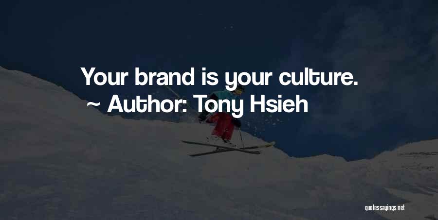 Hsieh Quotes By Tony Hsieh