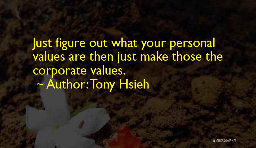 Hsieh Quotes By Tony Hsieh