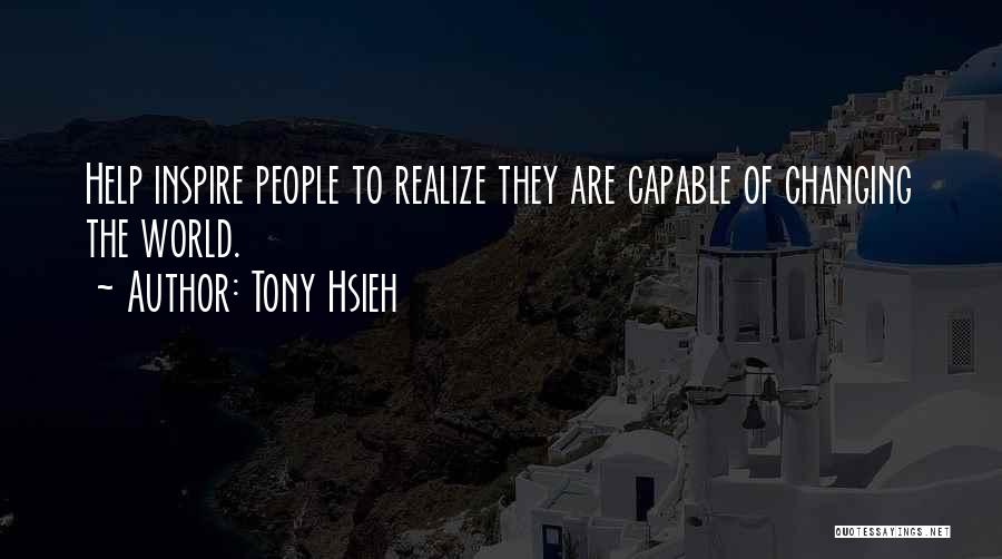 Hsieh Quotes By Tony Hsieh