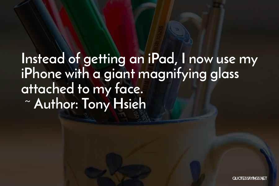 Hsieh Quotes By Tony Hsieh