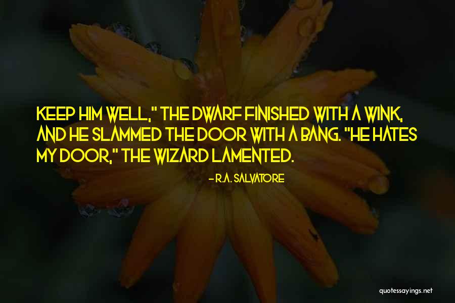 Hsse Quotes By R.A. Salvatore Hsse Quotes By R.A. Salvatore