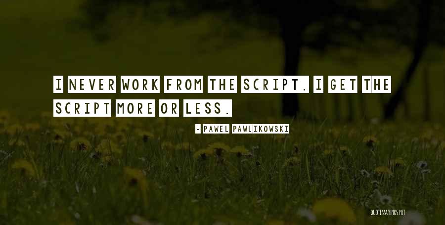 Hteir Quotes By Pawel Pawlikowski Hteir Quotes By Pawel Pawlikowski