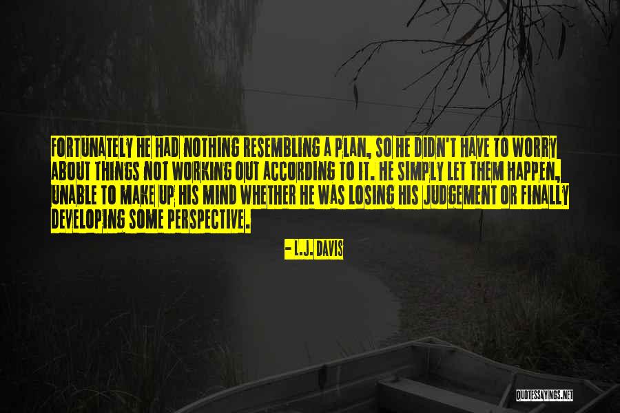 Htkia Quotes By L.J. Davis Htkia Quotes By L.J. Davis