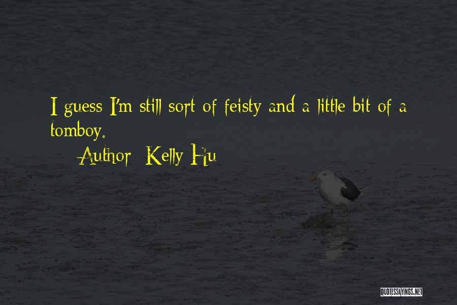 Hu Quotes By Kelly Hu