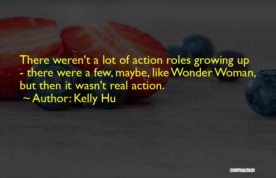 Hu Quotes By Kelly Hu