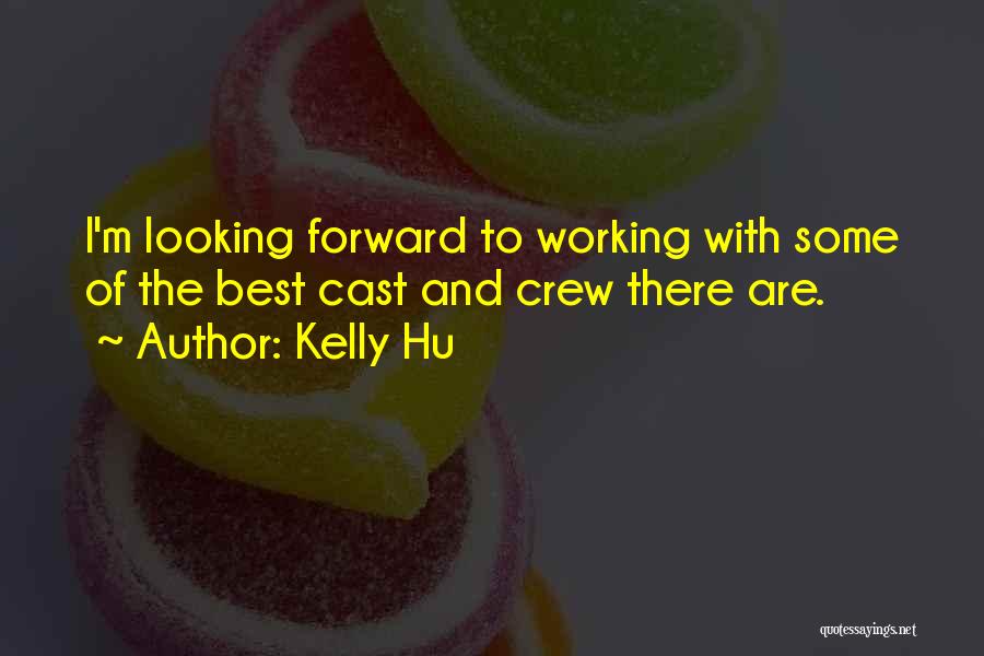 Hu Quotes By Kelly Hu