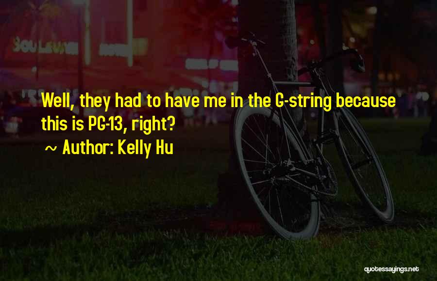 Hu Quotes By Kelly Hu