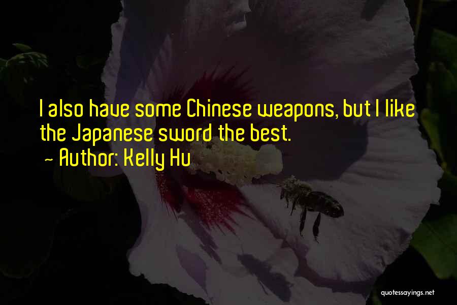 Hu U Quotes By Kelly Hu