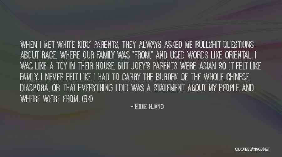 Huang He Quotes By Eddie Huang Huang He Quotes By Eddie Huang