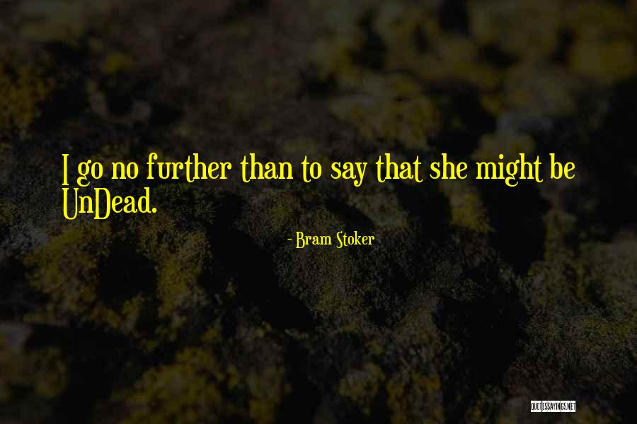 Huaracha Sabrosona Quotes By Bram Stoker Huaracha Sabrosona Quotes By Bram Stoker