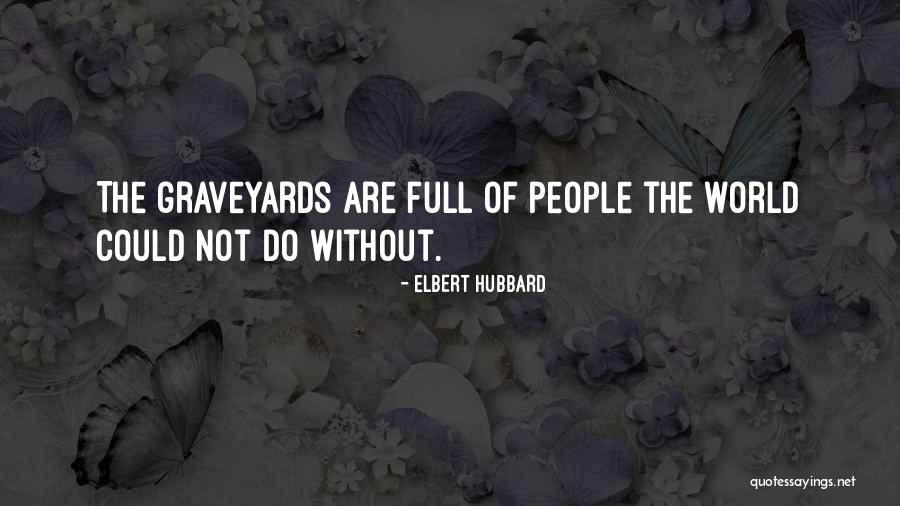 Hubbard Elbert Quotes By Elbert Hubbard Hubbard Elbert Quotes By Elbert Hubbard