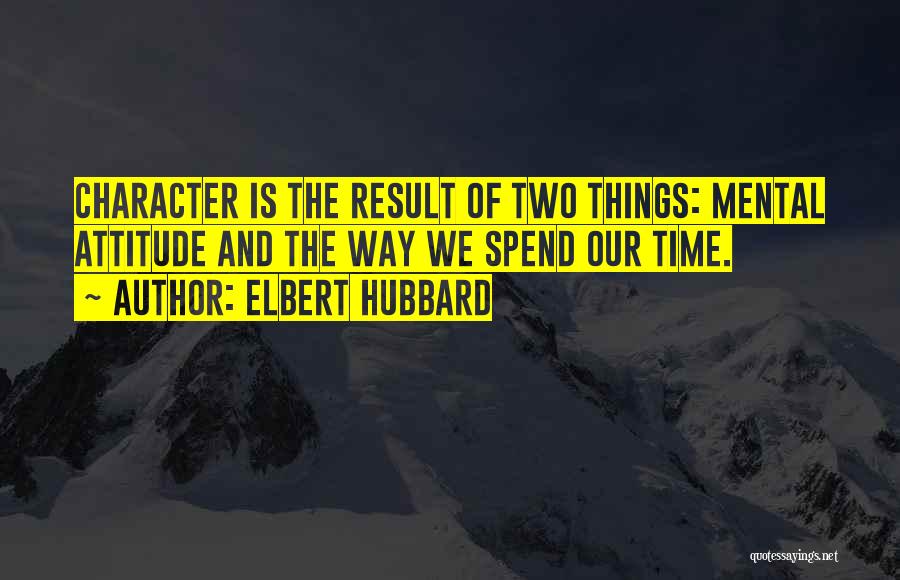 Hubbard Quotes By Elbert Hubbard