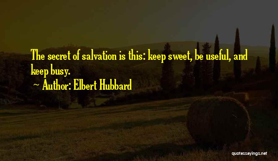 Hubbard Quotes By Elbert Hubbard