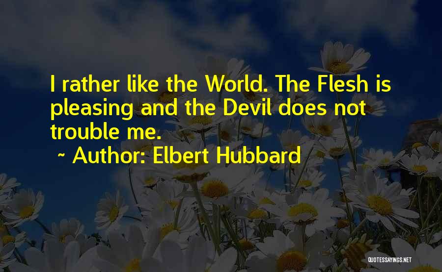 Hubbard Quotes By Elbert Hubbard