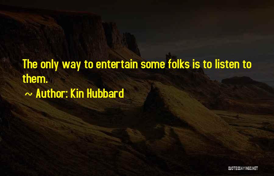 Hubbard Quotes By Kin Hubbard