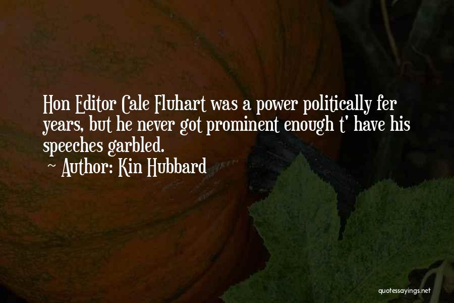 Hubbard Quotes By Kin Hubbard