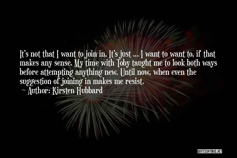 Hubbard Quotes By Kirsten Hubbard