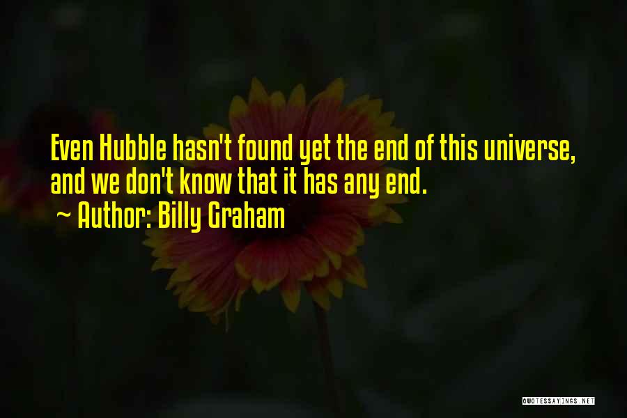 Hubble Quotes By Billy Graham