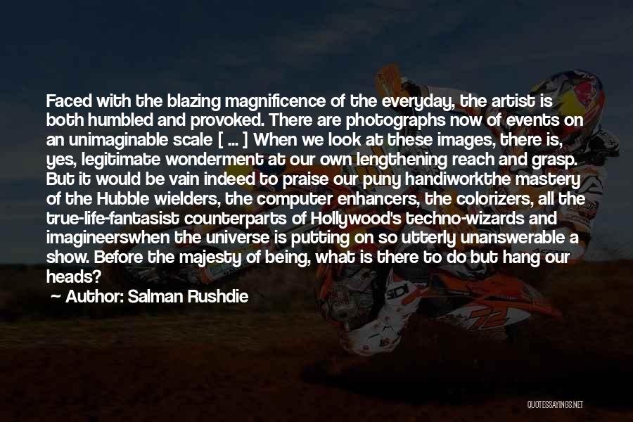 Hubble Quotes By Salman Rushdie