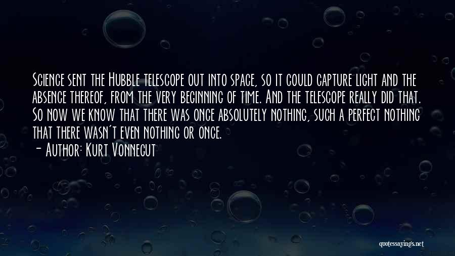 Hubble Space Telescope Quotes By Kurt Vonnegut