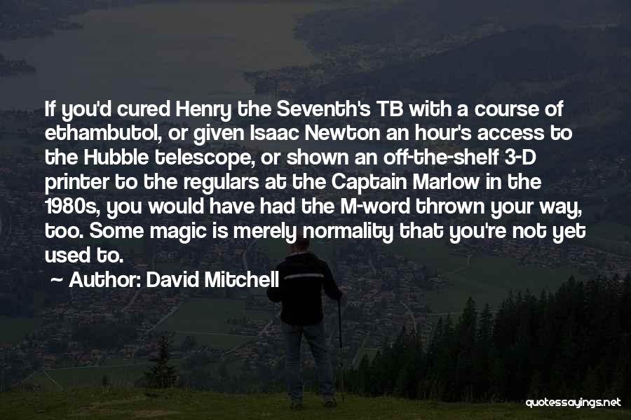 Hubble Telescope Quotes By David Mitchell