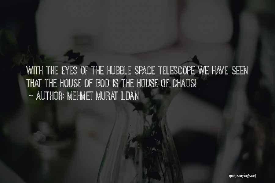 Hubble Telescope Quotes By Mehmet Murat Ildan