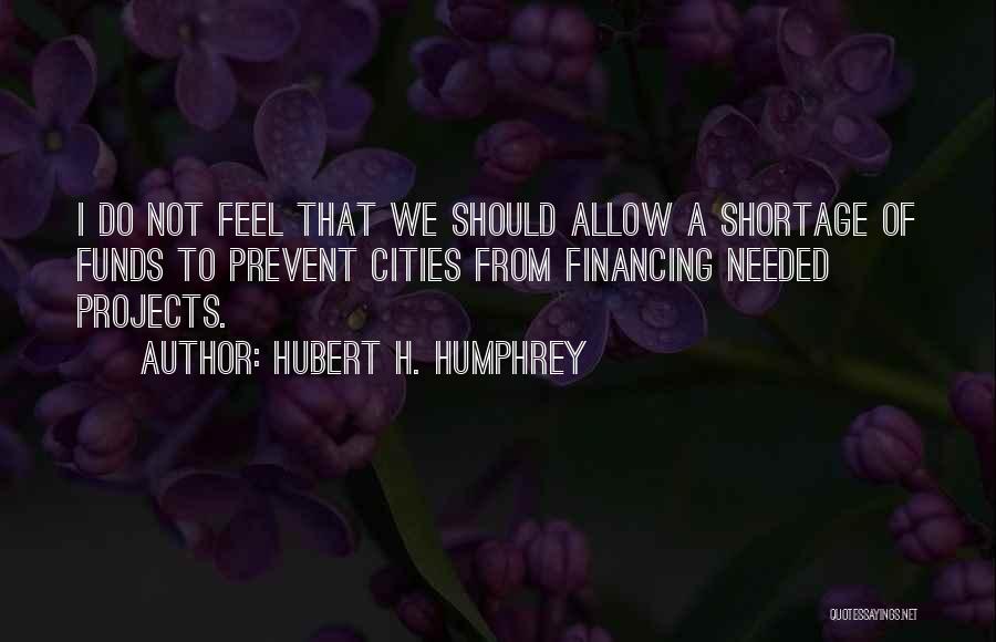 Hubert H. Humphrey Quotes 1119322