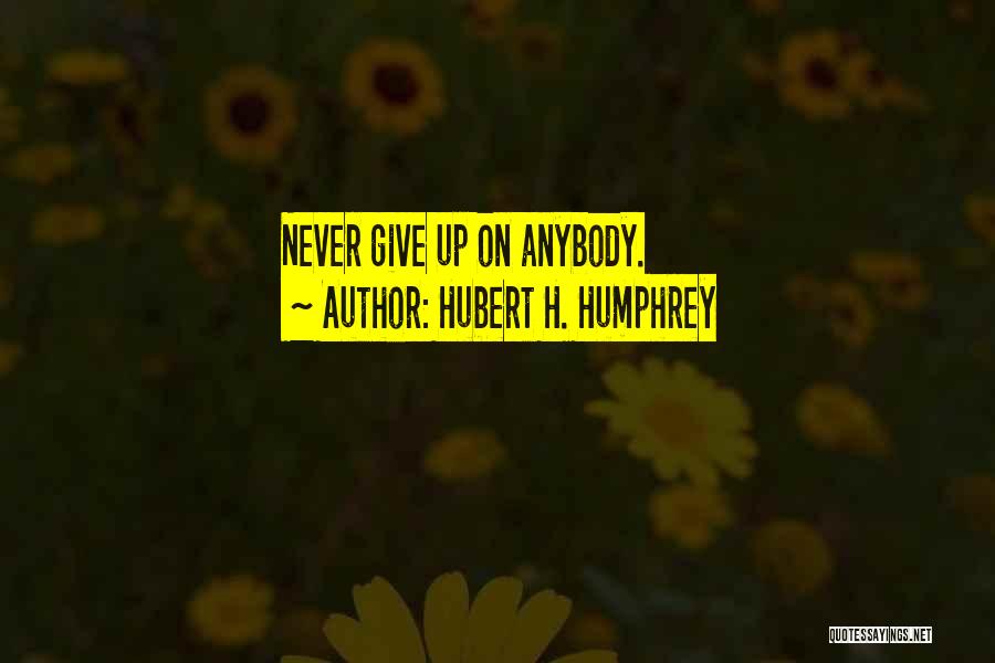 Hubert H. Humphrey Quotes 1707715